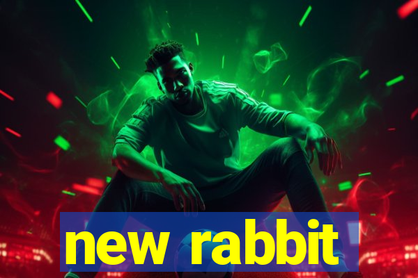 new rabbit